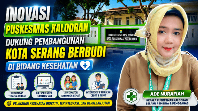 Inovasi Puskesmas Kalodran Dukung Pembangunan Kota Serang Berbudi di Bidang Kesehatan Inovasi Puskesmas Kalodran Dukung Pembangunan Kota Serang Berbudi di Bidang Kesehatan