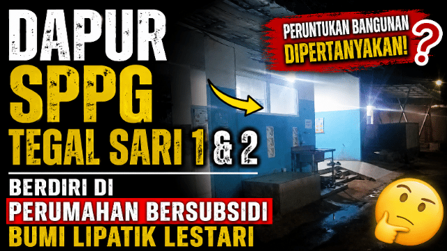 Dapur SPPG Tegal Sari 1 dan 2 Berdiri di Perumahan Bersubsidi Bumi Lipatik Lestari, Peruntukan Bangunan Dipertanyakan Dapur SPPG Tegal Sari 1 dan 2 Berdiri di Perumahan Bersubsidi Bumi Lipatik Lestari, Peruntukan Bangunan Dipertanyakan