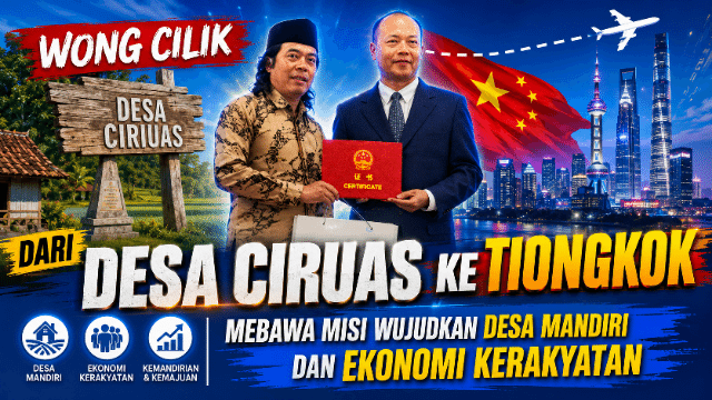 Wong Cilik Dari Desa Ciruas ke Tiongkok Mebawa Misi Wujudkan Desa Mandiri dan Ekonomi Kerakyatan Wong Cilik Dari Desa Ciruas ke Tiongkok Mebawa Misi Wujudkan Desa Mandiri dan Ekonomi Kerakyatan