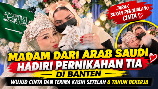 MADAM DARI ARAB SAUDI HADIRI PERNIKAHAN TIA DI BANTEN, WUJUD CINTA DAN TERIMA KASIH SETELAH 6 TAHUN BEKERJA MADAM DARI ARAB SAUDI HADIRI PERNIKAHAN TIA DI BANTEN, WUJUD CINTA DAN TERIMA KASIH SETELAH 6 TAHUN BEKERJA