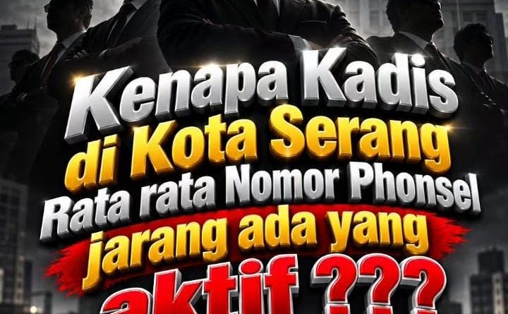 Kebanyakan Kepala OPD Dinilai Mulai ” Menutup Diri “, Penggiat Publik Mendesak Wali Kota Serang KBR ( Kang Budi Rustandi) Tegaskan Keterbukaan